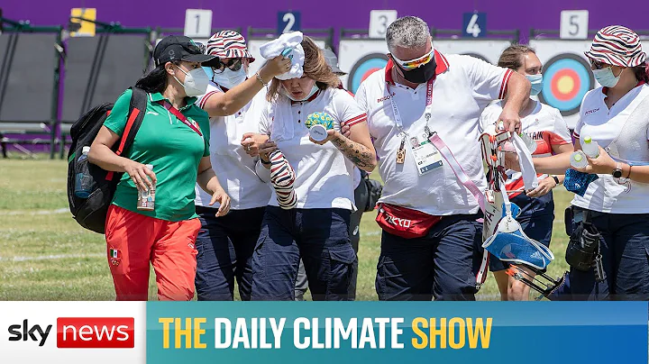 The Daily Climate Show: Is Tokyo set to be the hottest Olympics yet? - DayDayNews