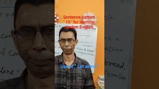 sentence pattern “ 13 ” for learning spoken English | use of “ Let alone ” #education #shorts