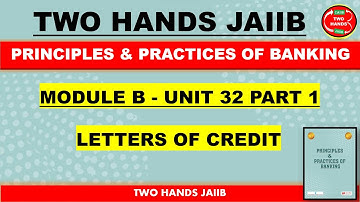 MODULE B UNIT 32 PART 1 I PRINCIPLES AND PRACTICES OF BANKING I TWO HANDS JAIIB I JAIIB PPB I DBF