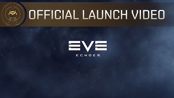 EVE Echoes Official Launch Video 2020