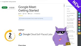 Google Meet: Getting Started  | #2025 | #GSP467 |#qwiklabs |Solution