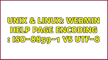 Unix & Linux: Webmin help page encoding : iso-8859-1 vs utf-8