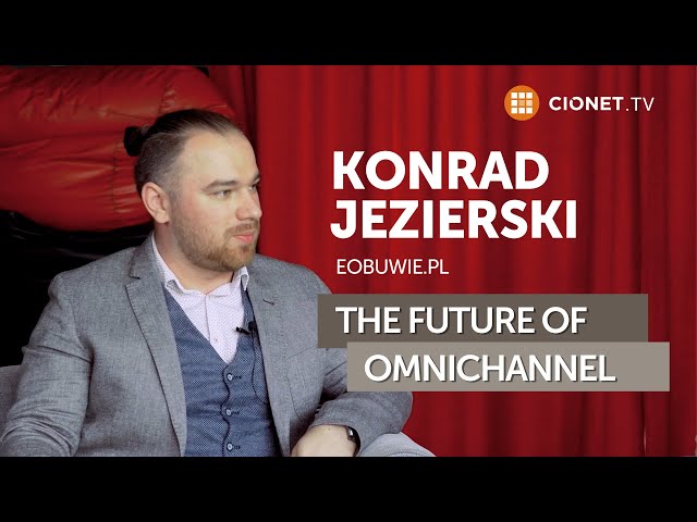 Konrad Jezierski, Head of Retail at Eobuwie.pl - Changing Omnichannel