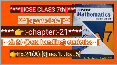 ICSE class 7th| ch-21|data handling ( statistics)||Q.no.1...to....5||by Maa Naina classes||