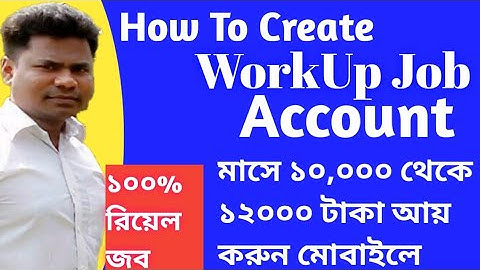 How to create account workup job in bangla | How to earn money from workup job 2021
