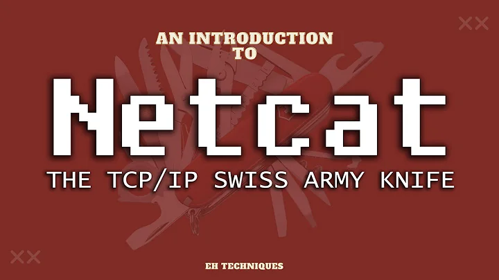 NETCAT - THE SWISS ARMY KNIFE FOR HACKERS
