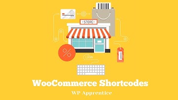 Using WooCommerce Shortcodes to Make Your Store Look Great
