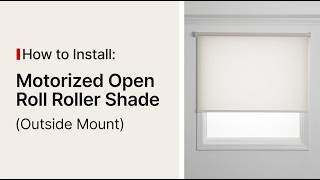 How to Install an Open Roll Roller Shade – Outside Mount | Blinds To Go