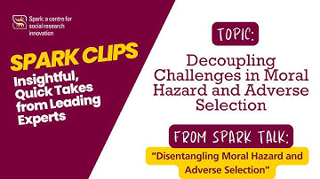 Decoupling Challenges in Moral Hazard and Adverse Selection - Spark Clips