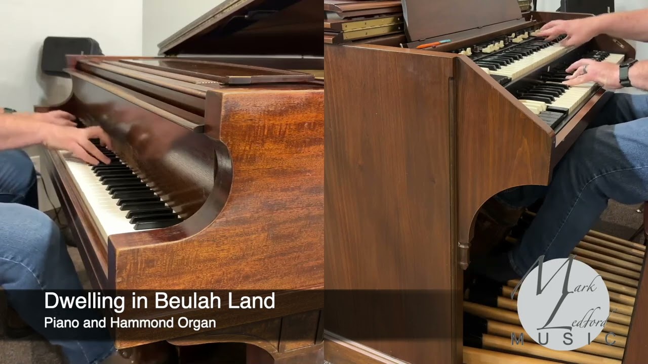 Dwelling in Beulah Land - Piano and Hammond Organ