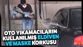 Ağrılı Oto Yıkamacıların ‘Kullanılmış Maske Ve Eldiven’ Korkusu