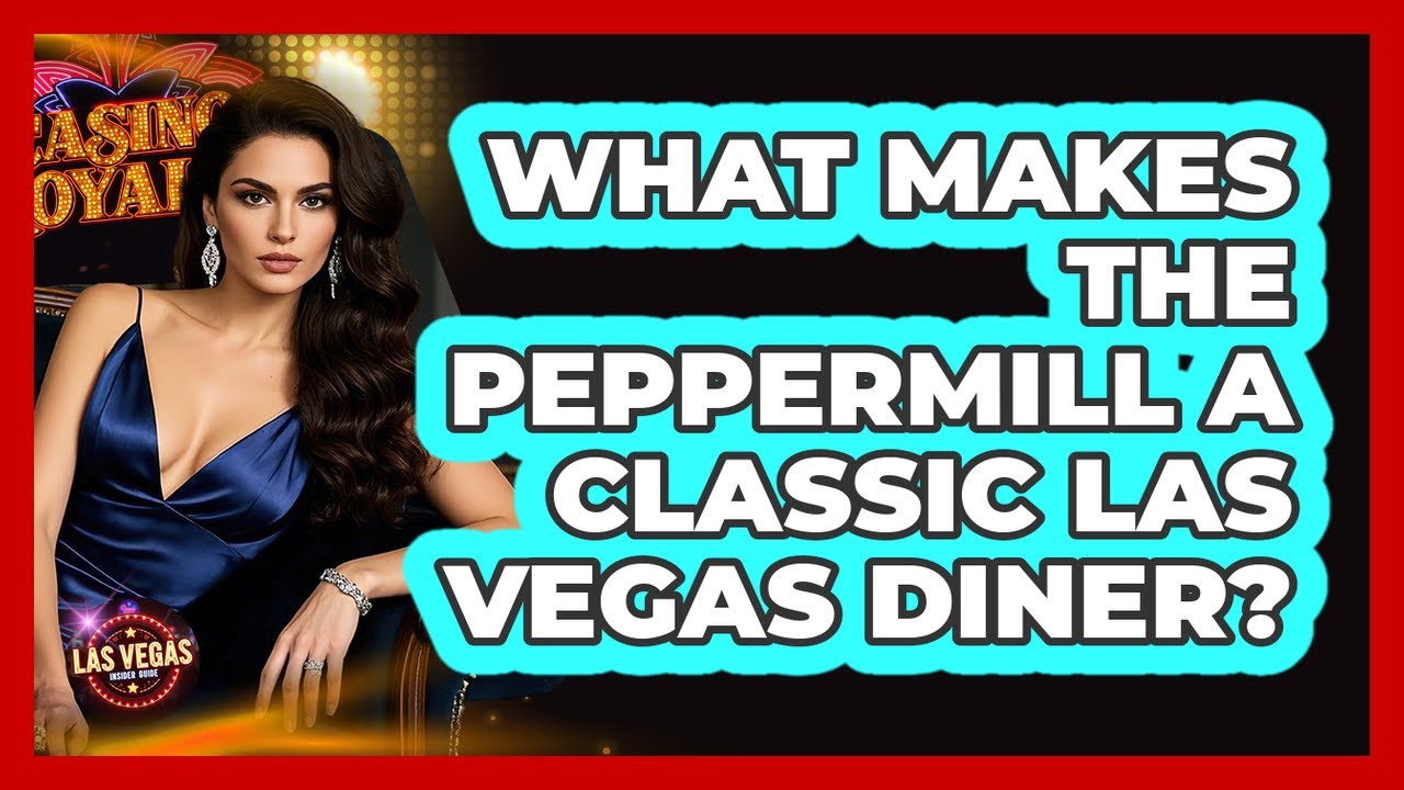 What Makes The Peppermill A Classic Las Vegas Diner?
