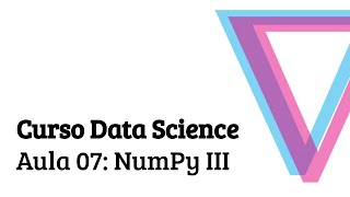 Lesson 7: Numpy III - Introduction to Data Science with Python