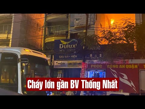 Video Cháy lớn ở đường Lý Thường Kiệt, gần bệnh viện Thống... - youtube