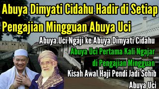 Abuya Dimyati Cidahu Hadir di Setiap Pengajian Mingguan Abuya Uci || Manaqib Abuya Uci 12