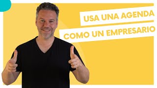 Usa una agenda como un empresario