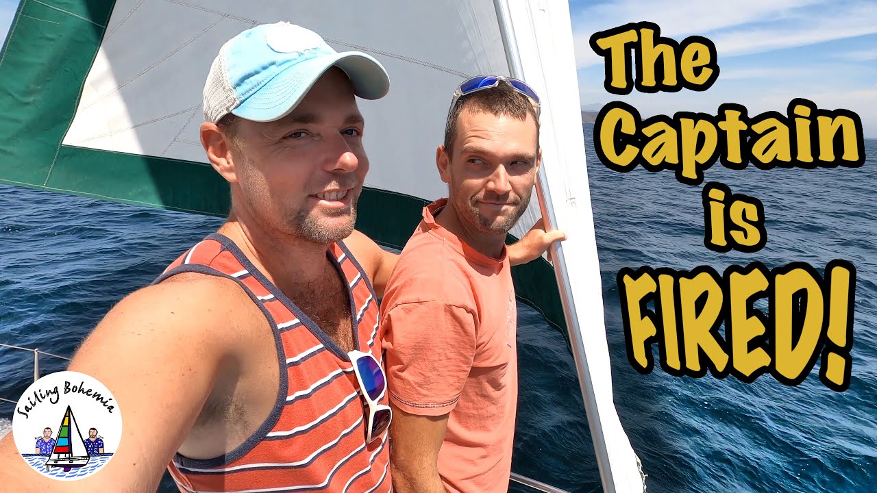 The Captain is FIRED! Sailing Bohemia Ep.71