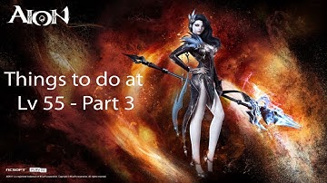 Aion - Beginners guide: Things to do at level 55 Part 3  (OUTDATED AFTER patch 4.8!!)