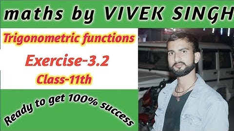Trigonometric functions (Exercise-3.2)