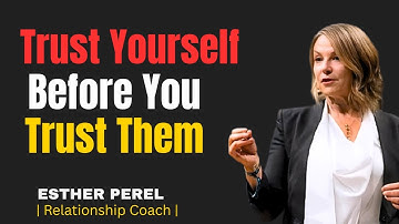 How to Be Certain About a Potential Partner | Esther Perel Psychology