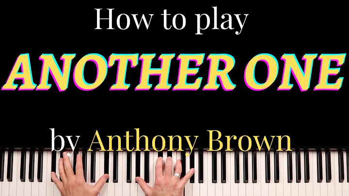 How to play "Another One" by Anthony Brown + Midi file and Chord cheat sheet