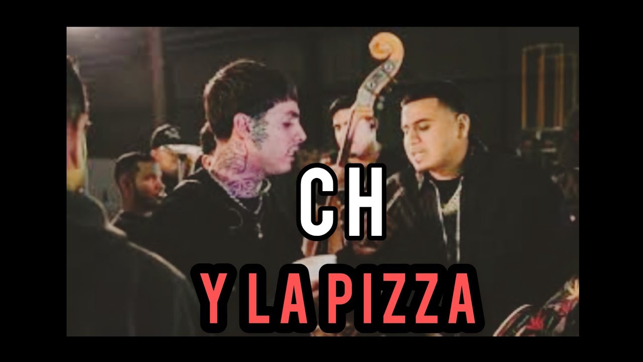 CH Y LA PIZZA ( FUERZA REGIDA FT NATANEL CANO) 😈 - YouTube