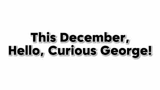 Welcome Back, Curious George This December!