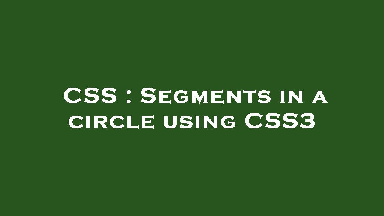 CSS : Segments in a circle using CSS3 - YouTube