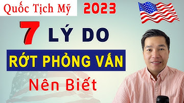 Thi Quốc Tịch Mỹ 2023 🛑7 LÝ DO CHÍNH DẪN ĐẾN VIỆC RỚT PHỎNG VẤN - Quốc Tịch Mỹ N400. US Citizenship
