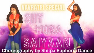 Shy Mora Saiyaan Dance Performance Monali Thakur Navratri Dance Cover