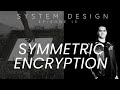 Symmetric Encryption Explained: Fast Security at Scale (System Design for Beginners – Episode 15)