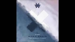 Download Lagu X-Way - Born Again ft. Oksana Litardo (Official Audio) MP3 Download Lagu X-Way - Born Again ft. Oksana Litardo (Official Audio) MP3