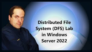 Distributed File System (DFS) Lab in Windows Server 2022