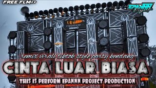 FREE FLM ‼️DJ CINTA LUAR BIASA l REMIX STYLE PARTY KENDANG VIRAL TIKTOK‼️ MENGKANE - EPANNNPROJECT