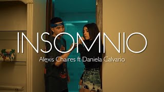 Insomnio - Alexis Chaires ft Daniela Calvario // Letra