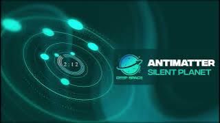 Silent Planet - Antimatter [HD]