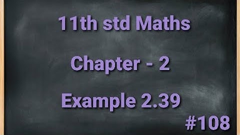 TN 11th std Mathematics Chapter 2 Basic Algebra Example 2.39