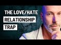 Why Narcissists Seek Love-Hate Relationships