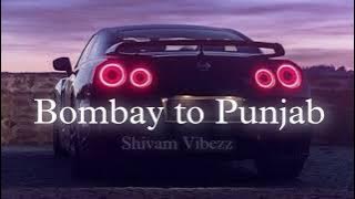 Bombay To Punjab (slowed and Reverb) Deep Jandu,Divine