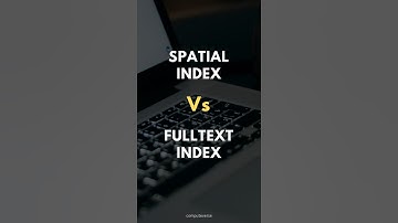 SQL SPATIAL INDEX Vs. FULLTEXT INDEX ✍️