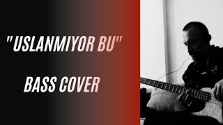 Uslanmıyor Bu / Bass Cover Resimi