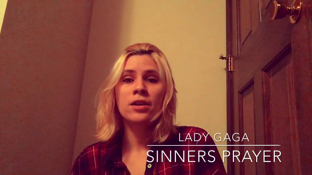 SINNERS PRAYER LADY GAGA COVER YouTube sinners-prayer-lady-gaga-cover-youtube