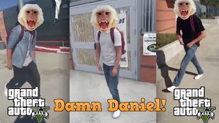 Damn Daniel! (GTA Edition)