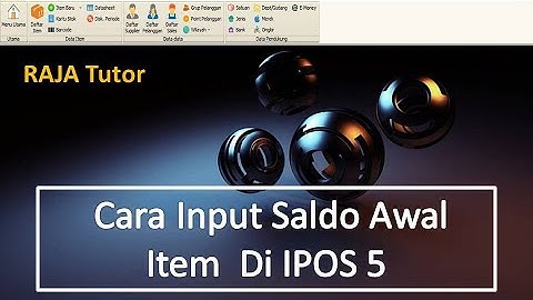 Cara input stok barang melalui saldo awal item di IPOS 5