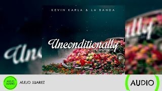 Unconditionally (spanish version) ft. Dani Ride - Kevin Karla & La Banda (Audio)