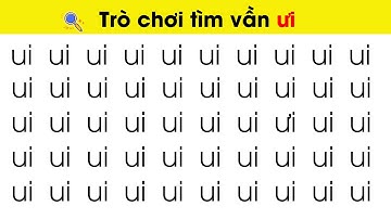 Học Vần ƯI| Dạy Trẻ Học Vần Qua Trò Chơi Nhanh Thuộc Nhất| Nguyễn Thị Lan Anh