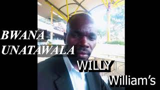 BWANA UNATAWALA BY WILLY WILLIAM'S Resimi