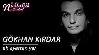 Ah Ayartan Yar - Gökhan Kırdar 1995 / Nostaljik Nağmeler