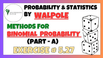 5.27 Part (a): Binomial Probability | Exercise Solution of Probability & Statistics by Walpole 9th