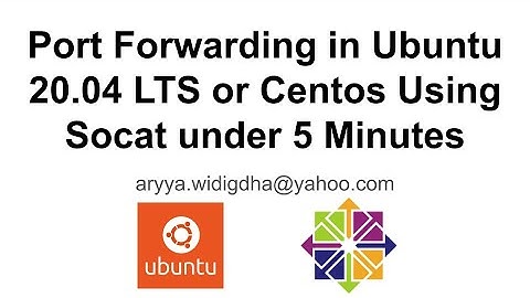 Port Forwarding Tutorial on Ubuntu 20.04 LTS and Centos Under 5 Minutes